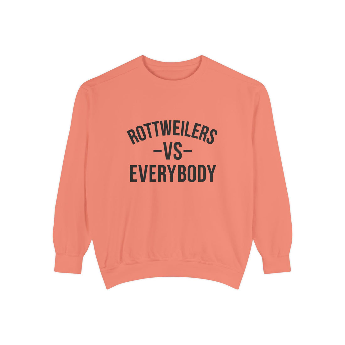 🐾Rottweilers vs Everybody Sweatshirt – I Love My Dog Series Crewneck | G.O.A.T. Talk Tees