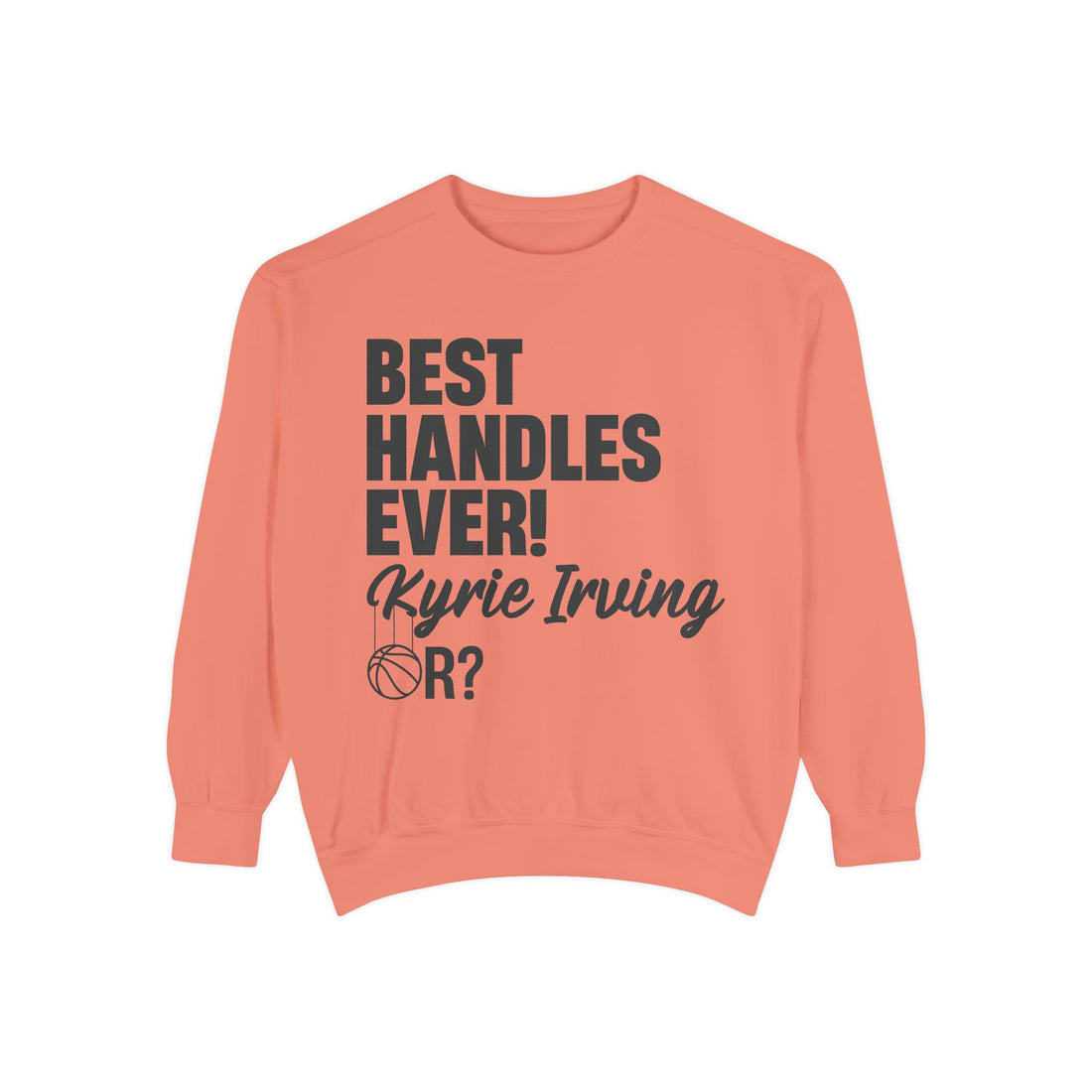 🏀 Best Handles Ever? Kyrie Irving Sweatshirt – G.O.A.T. Talk Tees Collector’s Edition