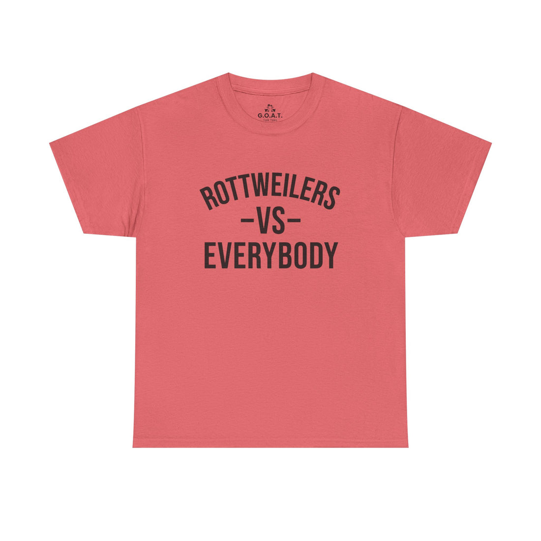 🐾Rottweilers Vs Everybody T-Shirt | I Love My Dog Series | G.O.A.T. Talk Tees
