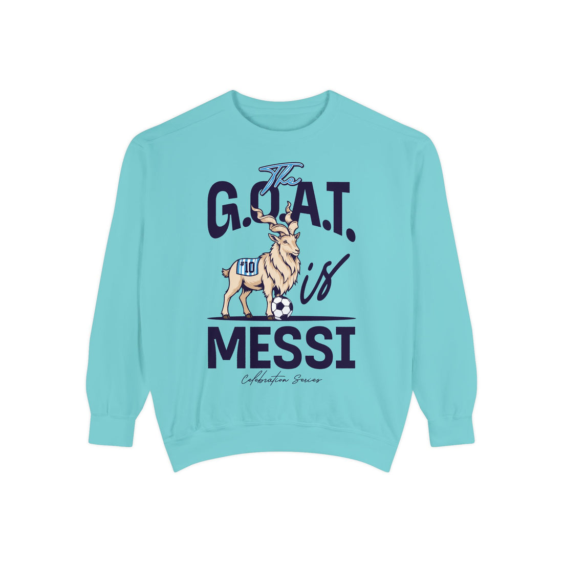 ⚽ The G.O.A.T. Is Messi 🐐 Soccer Fan Sweatshirt | Celebration Series