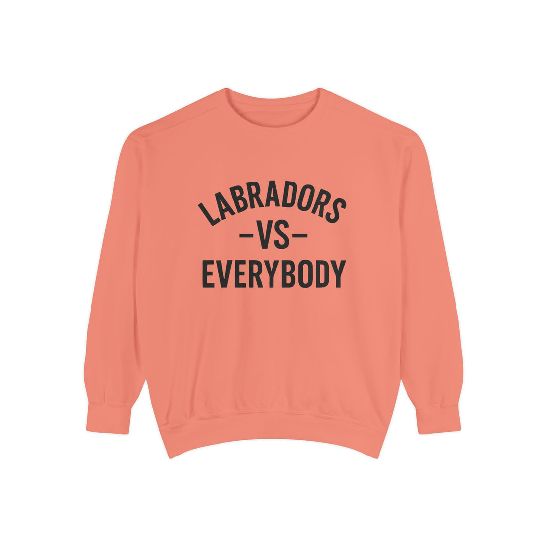 🐾Labradors vs Everybody Sweatshirt – I Love My Dog Series | G.O.A.T. Talk Tees Crewneck
