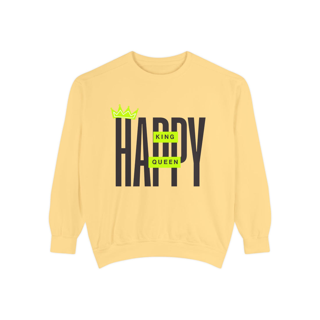 Happy King. Happy Queen. Sweatshirt