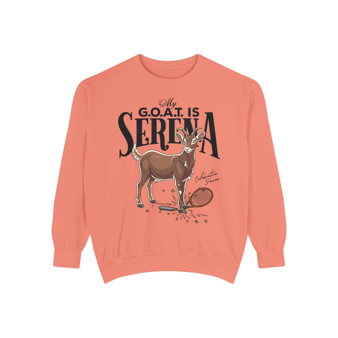 🐐 🎾 My G.O.A.T. is Serena – Celebration Series Sweatshirt