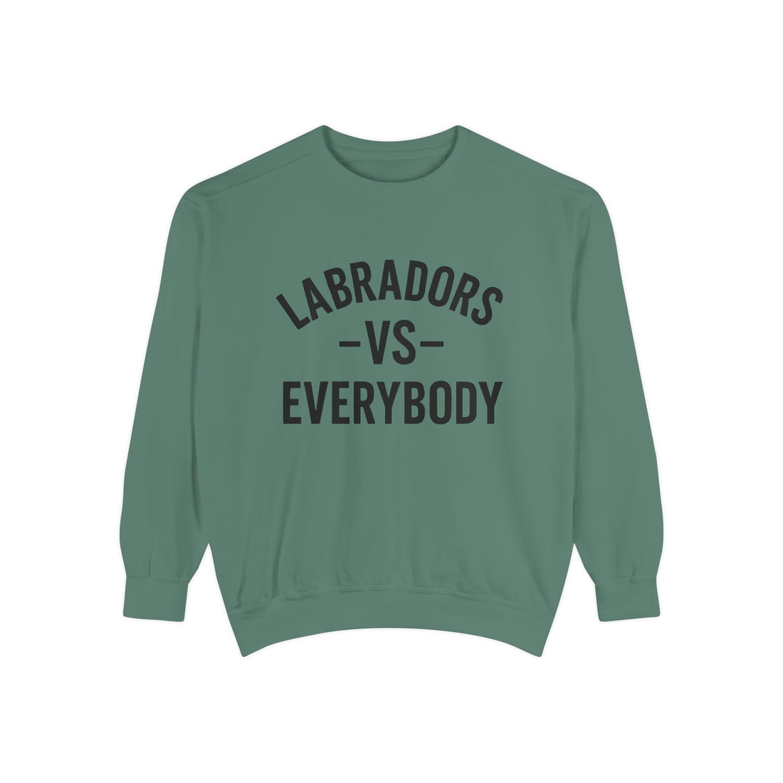 🐾Labradors vs Everybody Sweatshirt – I Love My Dog Series | G.O.A.T. Talk Tees Crewneck